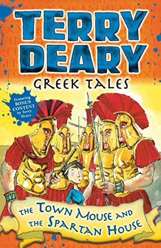 Greek Tales: The Town Mouse and the Spartan House (Terry Deary's Historical Tales)